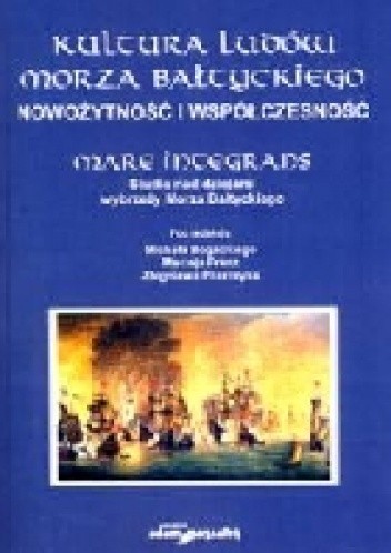 Kultura ludów Morza Bałtyckiego. Nowożytność i współczesność