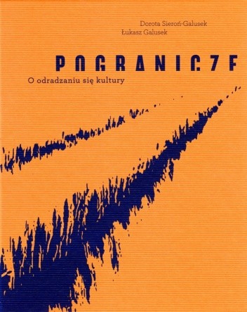 Pogranicze. O odradzaniu się kultury