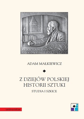 Z dziejów polskiej historii sztuki. Studia i szkice