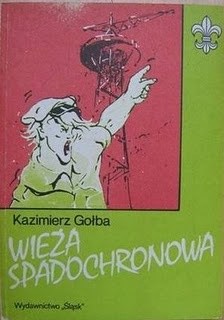 Wieża spadochronowa. Harcerze śląscy we wrześniu 1939 r.