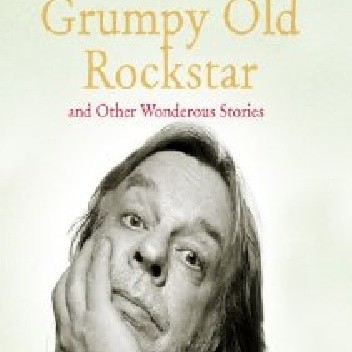 Grumpy Old Rockstar and Other Wonderous Stories