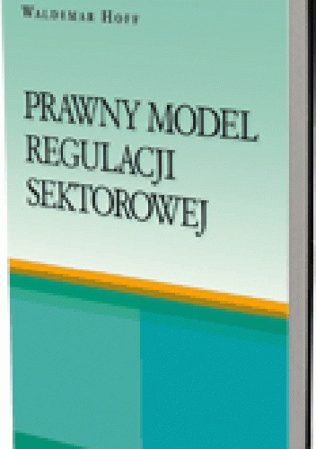Prawny model regulacji sektorowej