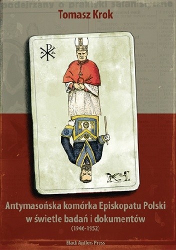 Antymasońska komórka Episkopatu Polski w świetle badań i dokumentów (1946-1952)