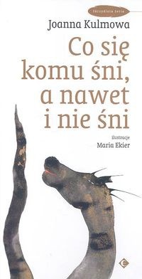 Co się komu śni, a nawet i nie śni