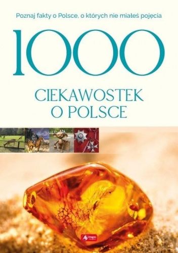 1000 ciekawostek o Polsce. Poznaj fakty o Polsce, o których nie miałeś pojęcia.