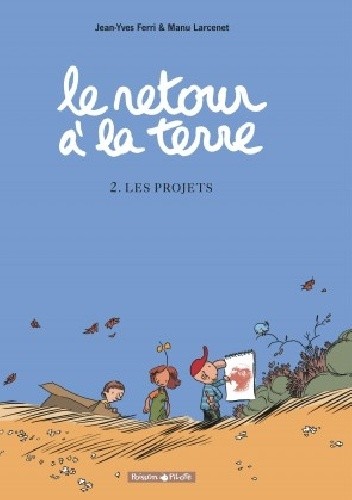 Le retour a la terre tome 2 - Les Projets