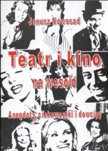 Teatr i kino na wesoło. Anegdoty, ciekawostki, dowcipy