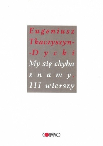 My się chyba znamy. 111 wierszy
