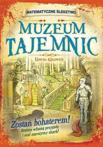 Muzeum tajemnic. Matematyczne śledztwo