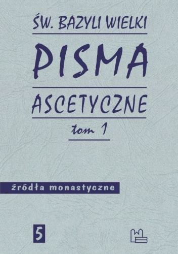 Pisma ascetyczne. Tom 1