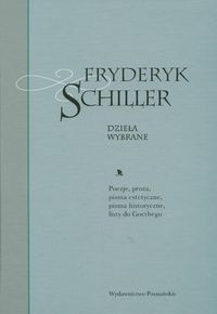 Dzieła wybrane tom 1. Poezje, proza, pisma estetyczne, pisma historyczne, listy do Goethego