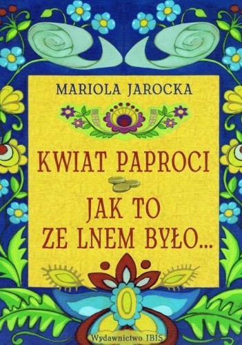 Kwiat Paproci. Jak to ze lnem było...