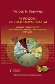 W pogoni za straconym czasem : wzrost gospodarczy w Europie Środkowo-Wschodniej 1950-2030