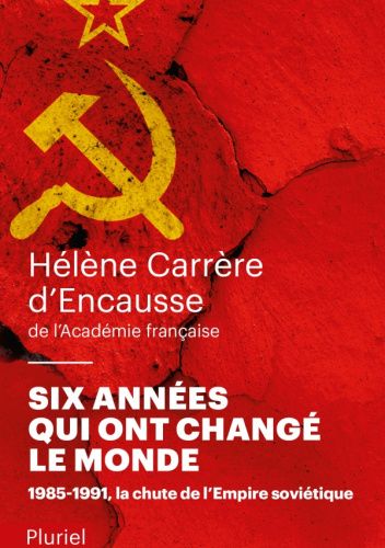 Six années qui ont changé le monde: 1985-1991, la chute de l'Empire soviétique