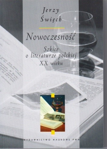 Nowoczesność. Szkice o literaturze polskiej XX wieku