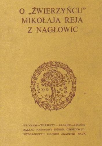 O "Źwierzyńcu" Mikołaja Reja z Nagłowic