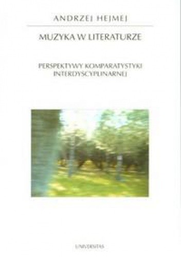 Muzyka w literaturze.  Perspektywy komparystyki interdyscyplinarnej