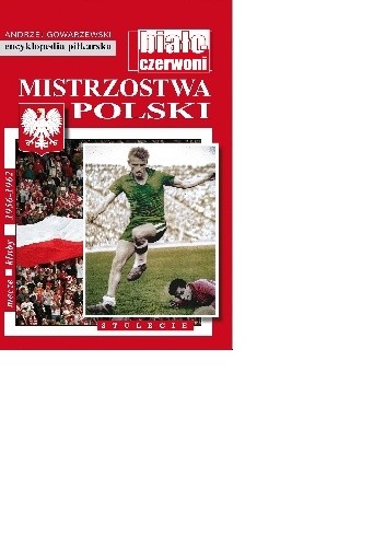 Encyklopedia piłkarska FUJI Mistrzostwa Polski. Stulecie część 5 (tom 55)