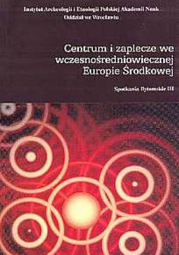 Centrum i zaplecze we wczesnowiecznej Europie Środkowej