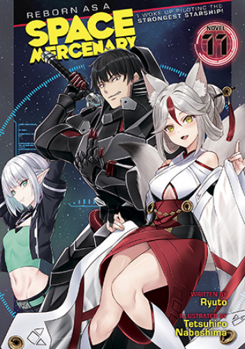 Reborn as a Space Mercenary: I Woke Up Piloting the Strongest Starship!, Vol. 11 (light novel)