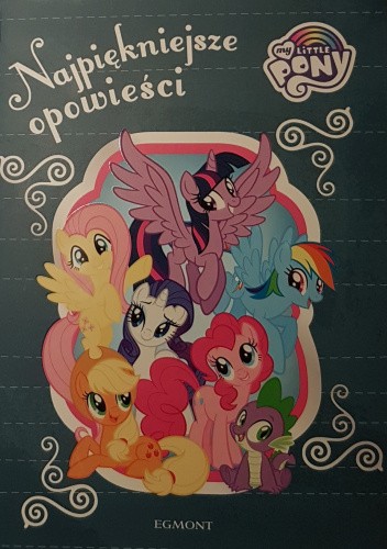 Najpiękniejsze opowieści. My Little Pony