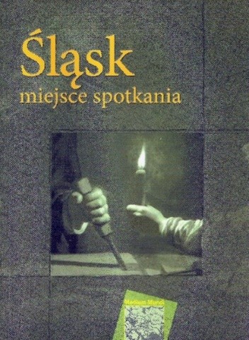 Śląsk – miejsce spotkania