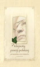 Klejnoty poezji polskiej. Od Mickiewicza do Herberta