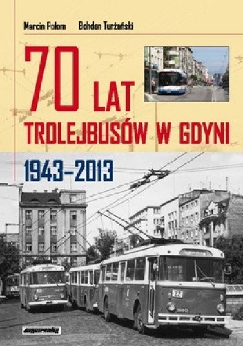 70 lat trolejbusów w Gdyni 1943-2013