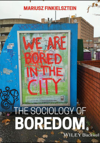 The Sociology of Boredom