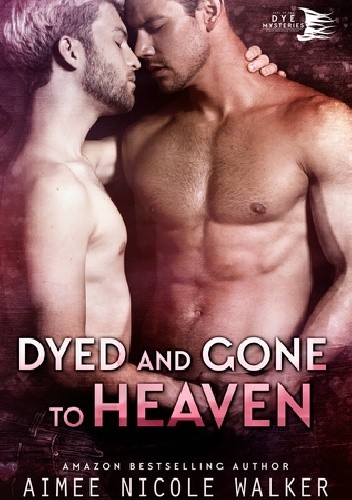 Dyed and Gone to Heaven