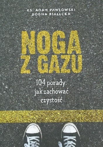 Noga z gazu. 104 porady jak zachować czystość