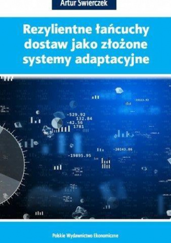 Rezylientne łańcuchy dostaw jako złożone systemy adaptacyjne