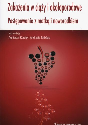 Zakażenia w ciąży i okołoporodowe. Postępowanie z matką i noworodkiem