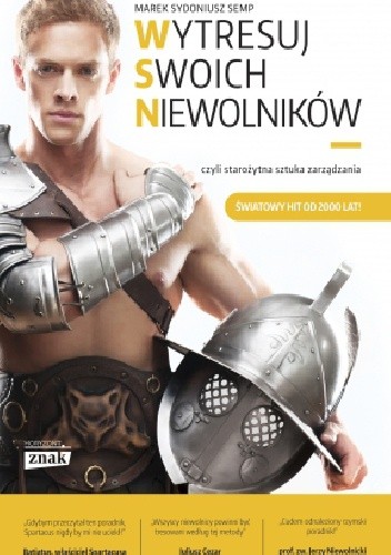 Wytresuj swoich niewolników... czyli starożytna sztuka zarządzania