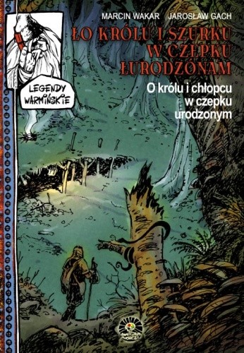 O Królu i chłopcu w czepku urodzonym