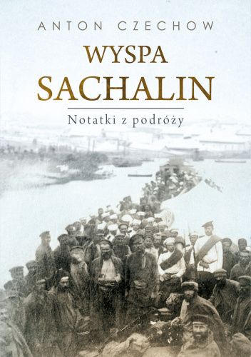 Wyspa Sachalin. Notatki z podróży