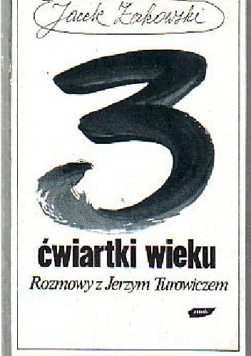 Trzy ćwiartki wieku. Rozmowy z Jerzym Turowiczem