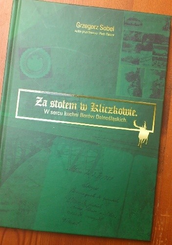 Za stołem w Kliczkowie: W sercu kuchni Borów Donośląskich