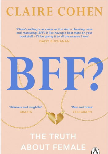 BFF? The Truth About Female Frendship