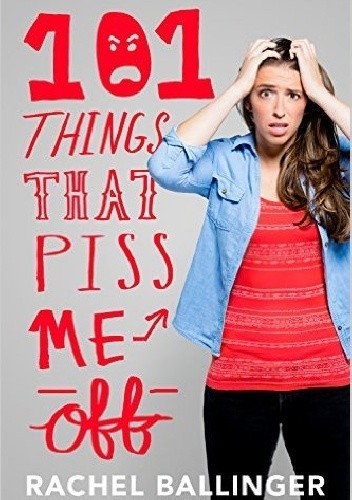101 Things That Piss Me Off