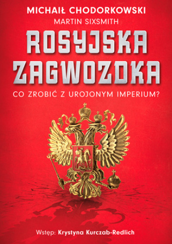 Rosyjska zagwozdka. Co zrobić z urojonym imperium?