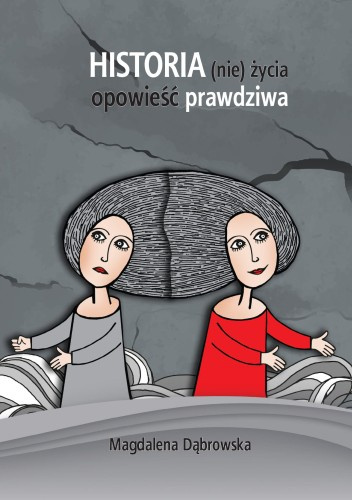 Historia (nie)życia. Opowieść prawdziwa