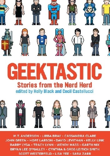 Geektastic. Stories from the Nerd Herd