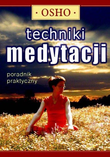 Techniki medytacji. Poradnik praktyczny