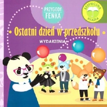 Przygody Fenka. Wydarzenia. Ostatni dzień w przedszkolu