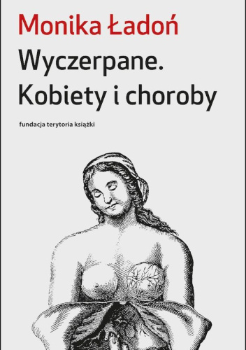 Wyczerpane. Kobiety i choroby