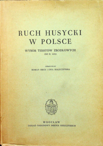 Ruch husycki w Polsce. Wybór tekstów żródłowych (do r. 1454)