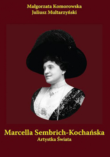 Marcella Sembrich-Kochańska Artystka Świata