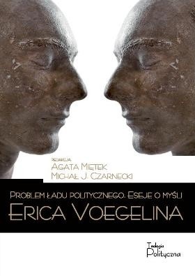 Problem ładu politycznego. Eseje o myśli Erica Voegelina