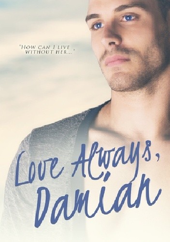 Love Always, Damian